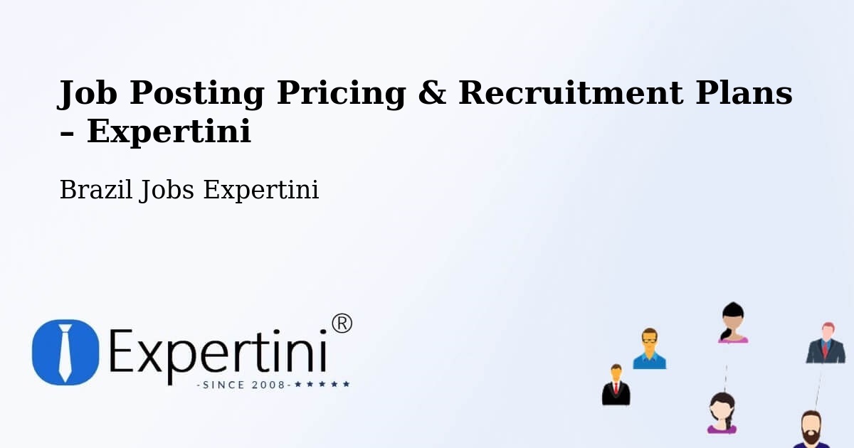 Job Posting Pricing & Recruitment Plans – Arara - Arara, Brazil Jobs Expertini